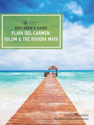 cover image of Explorer's Guide Playa del Carmen, Tulum & the Riviera Maya ()  (Explorer's Complete)